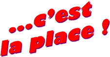...c'est la place !